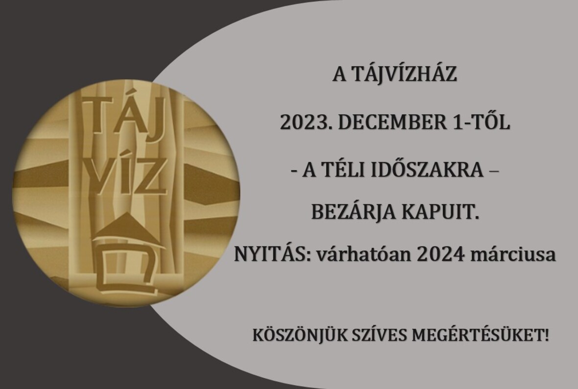 Tájvízház - téli zárás.jpg